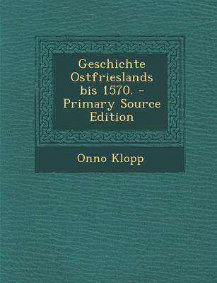 Book cover for Geschichte Ostfrieslands Bis 1570. - Primary Source Edition