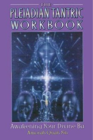 Cover of The Pleiadian Tantric Workbook