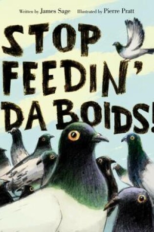 Cover of Stop Feedin' da Boids!
