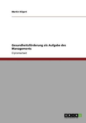 Cover of Gesundheitsfoerderung als Aufgabe des Managements