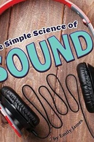 Cover of Simple Science of Sound (Simply Science)