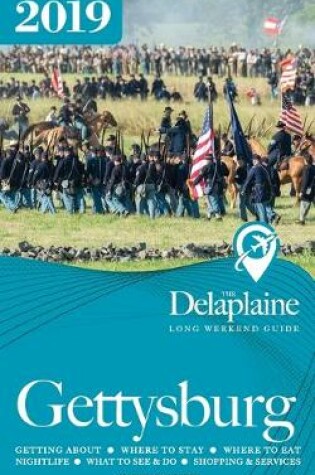 Cover of GETTYSBURG - The Delaplaine 2019 Long Weekend Guide