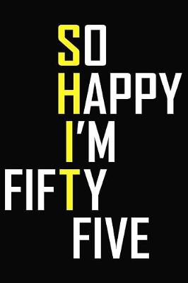 Book cover for So Happy I'm Fifty Five