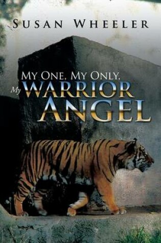 Cover of My One, My Only, My Warrior Angel