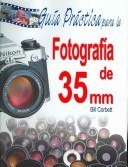 Book cover for Guia Practica Para La Fotografia de 35 MM