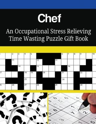 Book cover for Chef An Occupational Stress Relieving Time Wasting Puzzle Gift Book