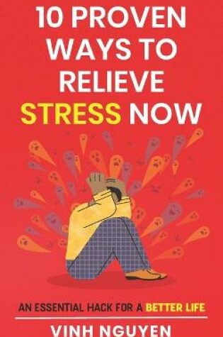 Cover of 10 Proven Ways To Relieve Stress Now