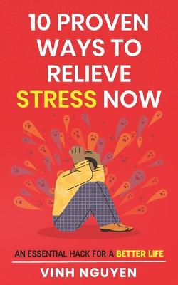 Book cover for 10 Proven Ways To Relieve Stress Now