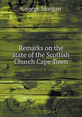 Book cover for Remarks on the state of the Scottish Church Cape Town