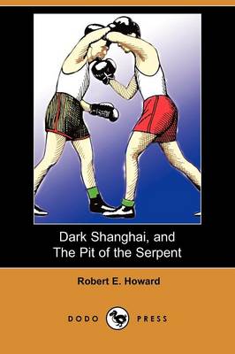 Book cover for Dark Shanghai, and the Pit of the Serpent (Dodo Press)