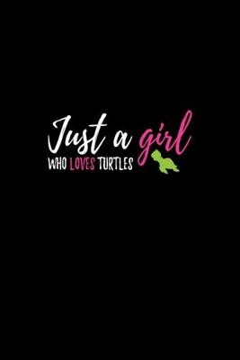 Book cover for Just A Girl Who Loves Turtles