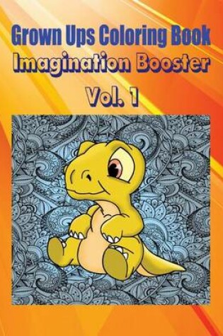 Cover of Grown Ups Coloring Book Imagination Booster Vol. 1 Mandalas