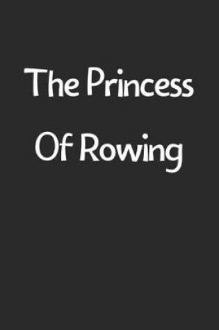 Cover of The Princess Of Rowing