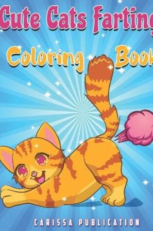 Cover of Cute Cats Farting Coloring Book