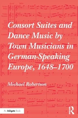 Book cover for Consort Suites and Dance Music by Town Musicians in German-Speaking Europe, 1648–1700 PBD