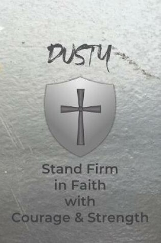 Cover of Dusty Stand Firm in Faith with Courage & Strength