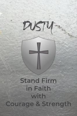 Book cover for Dusty Stand Firm in Faith with Courage & Strength