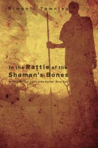 Cover of In the Rattle of the Shaman's Bones