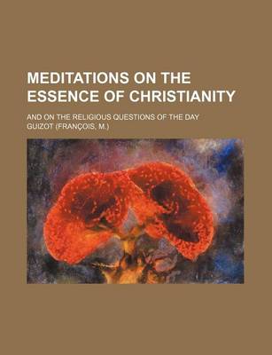 Book cover for Meditations on the Essence of Christianity; And on the Religious Questions of the Day