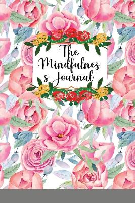 Book cover for The Mindfulness Journal