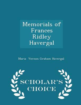 Book cover for Memorials of Frances Ridley Havergal - Scholar's Choice Edition
