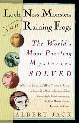 Book cover for Loch Ness Monsters and Raining Frogs: The World's Most Puzzling Mysteries Solved