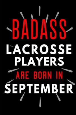 Book cover for Badass Lacrosse Players Are Born In September