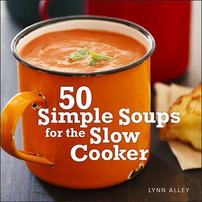 Book cover for 50 Simple Soups for the Slow Cooker