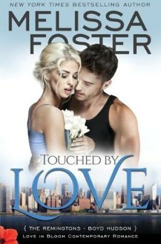 Cover of Touched by Love (Love in Bloom: The Remingtons)