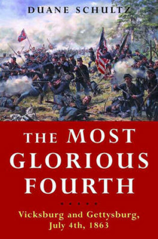 Cover of The Most Glorious Fourth: Vicksburg and Gettysburg, July 4, 1863