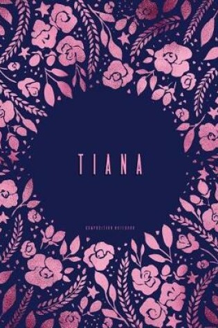 Cover of Tiana - Composition Notebook