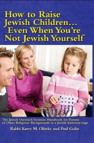 Cover of How to Raise Jewish Children Even When You're Not Jewish Yourself