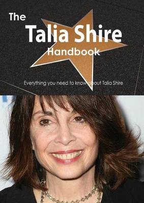 Book cover for The Talia Shire Handbook - Everything You Need to Know about Talia Shire