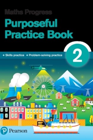 Cover of Maths Progress Purposeful Practice Book 2 Second Edition