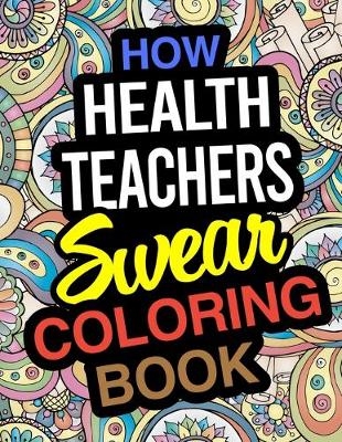 Book cover for How Health Teachers Swear Coloring Book