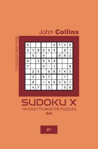 Cover of Sudoku X - 120 Easy To Master Puzzles 9x9 - 7