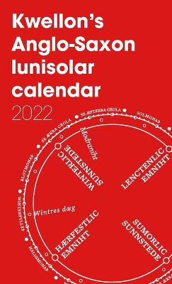 Book cover for Kwellon's Anglo-Saxon lunisolar calendar 2022