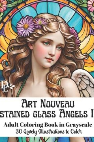 Cover of Art Nouveau Stained Glass Angels II - Adult Coloring Book in Grayscale