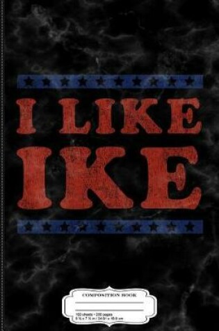 Cover of Vintage I Like Ike Composition Notebook