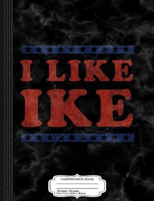 Book cover for Vintage I Like Ike Composition Notebook