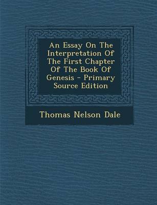 Book cover for An Essay on the Interpretation of the First Chapter of the Book of Genesis - Primary Source Edition