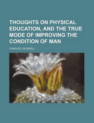 Book cover for Thoughts on Physical Education, and the True Mode of Improving the Condition of Man