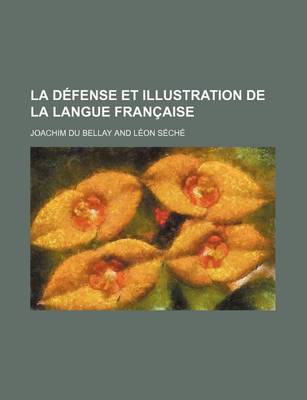 Book cover for La D Fense Et Illustration de La Langue Fran Aise