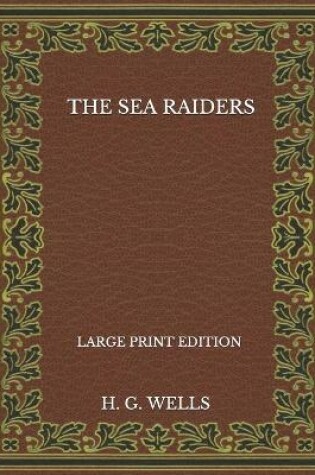 Cover of The Sea Raiders - Large Print Edition