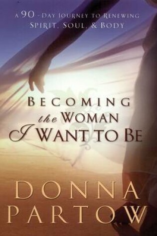Cover of Becoming the Woman I Want to Be