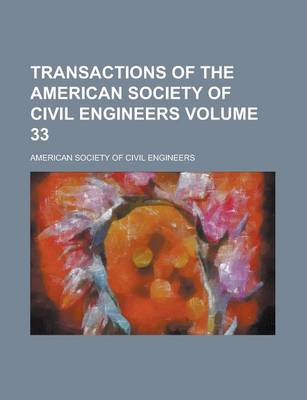 Book cover for Transactions of the American Society of Civil Engineers Volume 33
