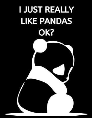Book cover for I Just Really Like Pandas Ok?