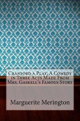 Book cover for Cranford a Play; A Comedy in Three Acts Made from Mrs. Gaskell's Famous Story