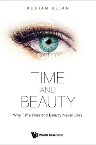 Cover of Time And Beauty: Why Time Flies And Beauty Never Dies