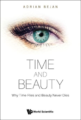 Book cover for Time And Beauty: Why Time Flies And Beauty Never Dies